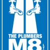 The Plumbers M8